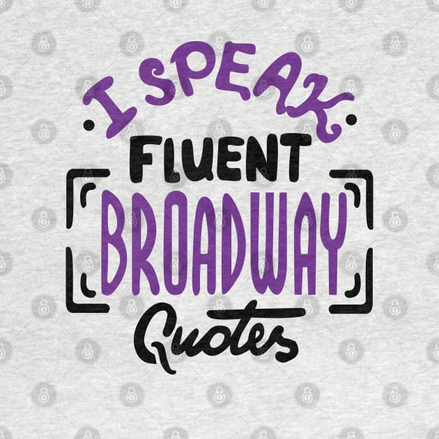 Broadway Quotes by KsuAnn